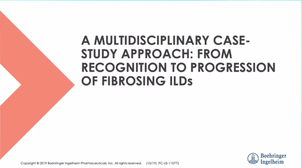 Live from CHEST Vodcast - A Multidisciplinary Case Study Approach: From Recognition to Progression of Fibrosing Interstitial Lung Diseases